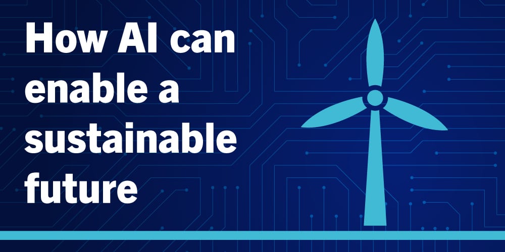 How AI Can Enable A Sustainable Future
